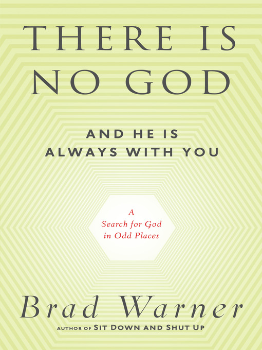 Title details for There Is No God and He Is Always with You by Brad Warner - Available